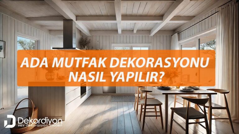 Ada mutfak dekorasyonu nasıl yapılır?