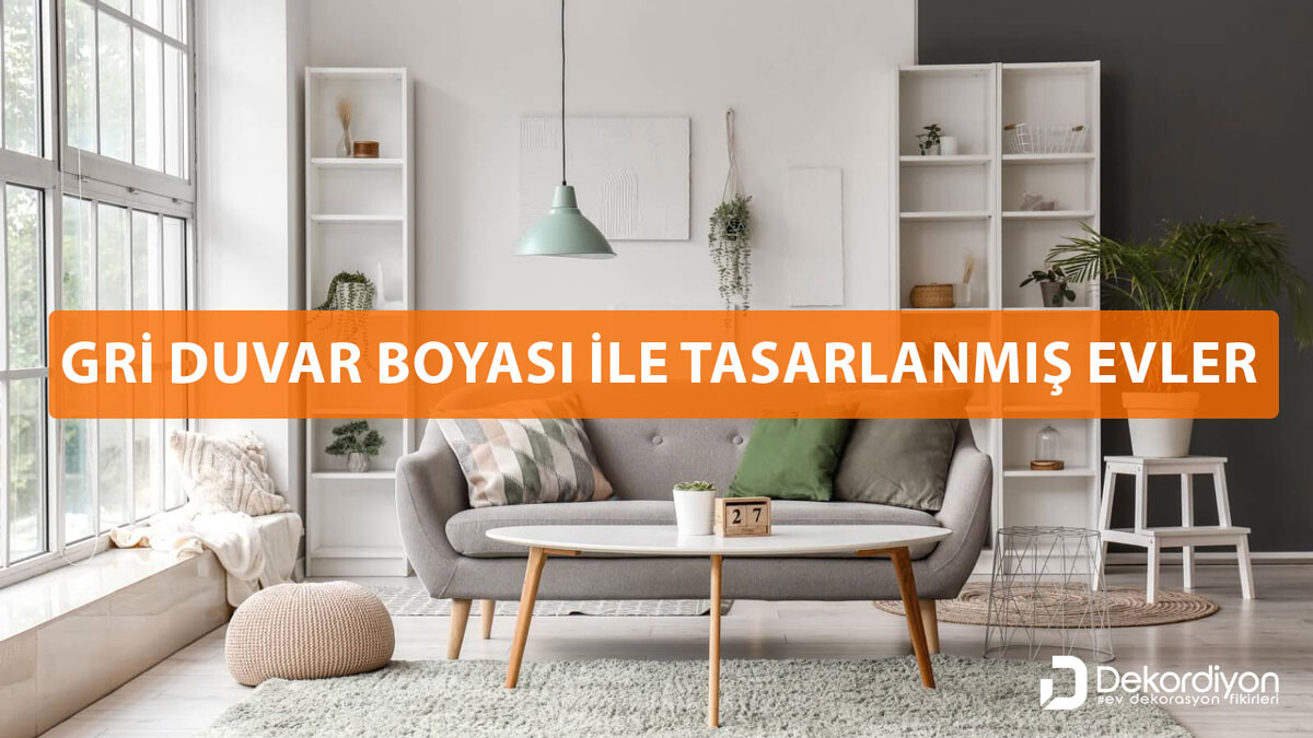 Gri Duvar Boyası ile Tasarlanmış +16 Ev Örneği  