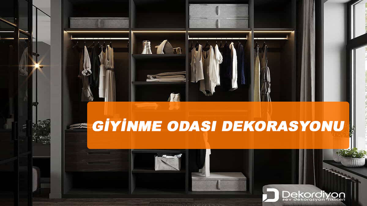 En İyi Giyinme Odası Dekorasyonu için +30 Fikir  