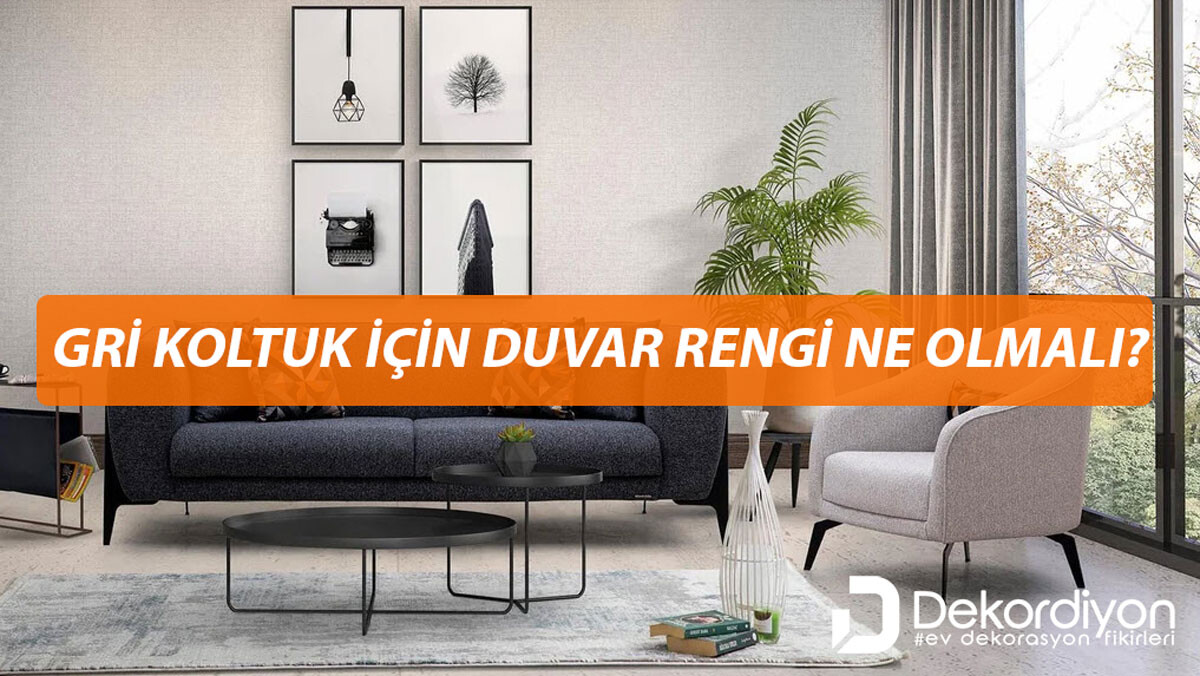 Gri Koltuk için Duvar Rengi Ne Olmalı?  