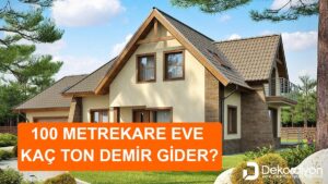 100 Metrekare Eve Kaç Ton Demir Gider?  