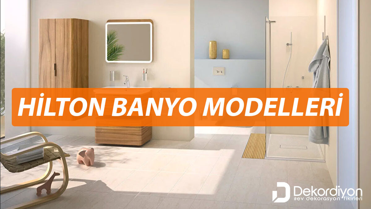 Hilton Banyo Modelleri ve Fiyatları 2024  