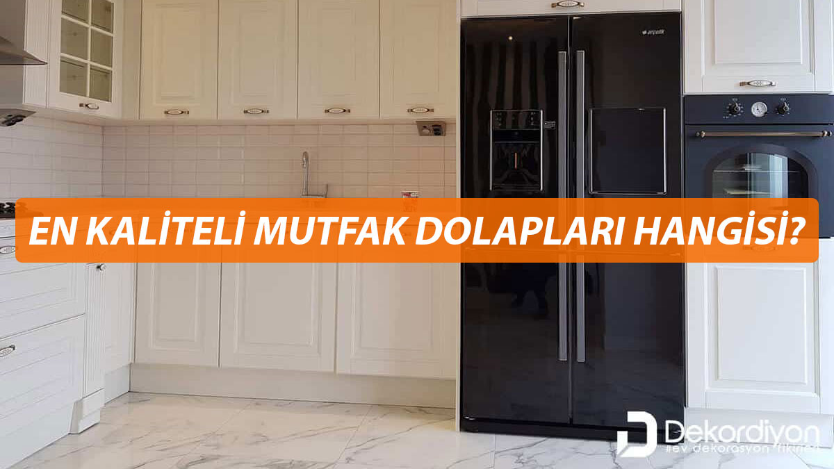 En Kaliteli Mutfak Dolapları Hangisi? | En İyi Dolap Markası 2024  