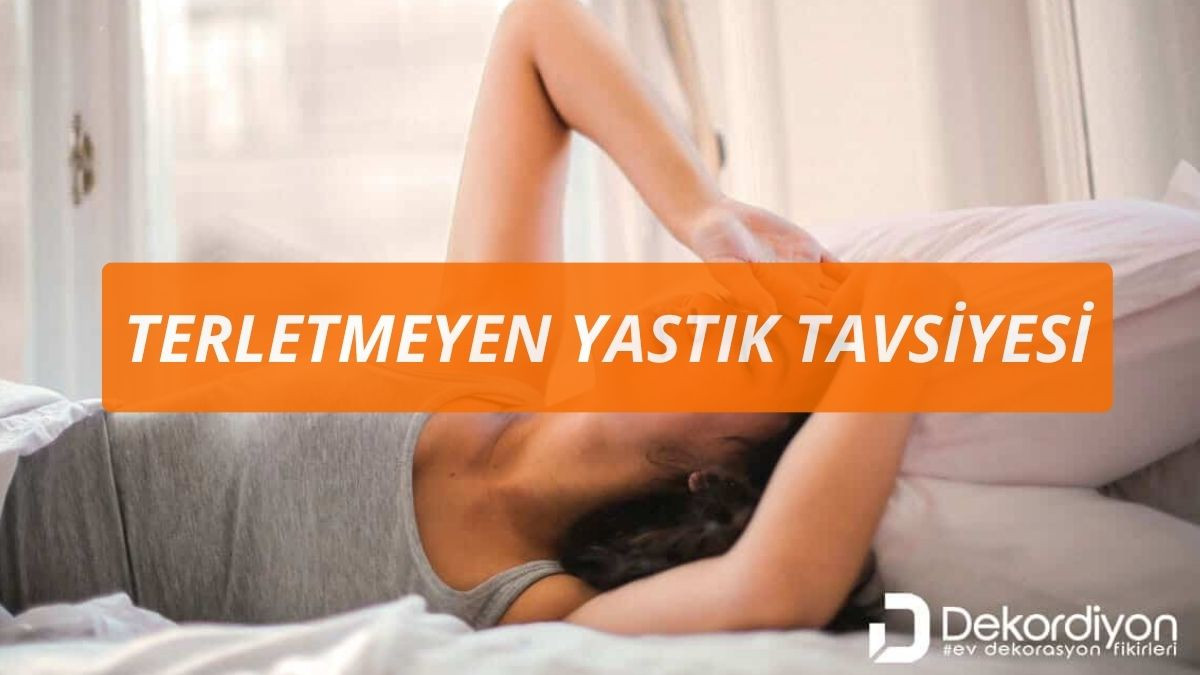 Terletmeyen Yastık Tavsiyesi 2025  