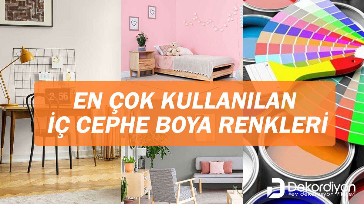 En Çok Kullanılan İç Cephe Boya Renkleri İçin +10 Tavsiye  