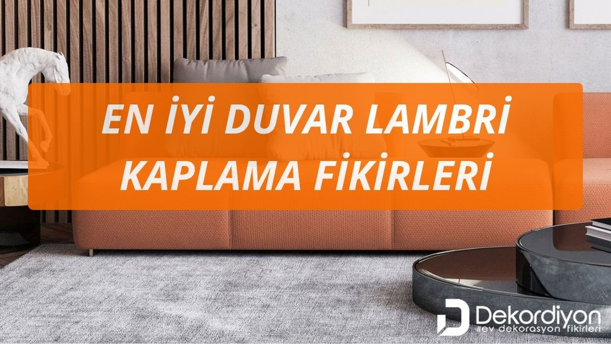 En İyi Duvar Lambri Kaplama Fikirleri 2025  