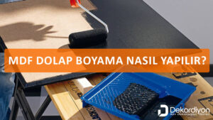 MDF Dolap Boyama Nasıl Yapılır?  
