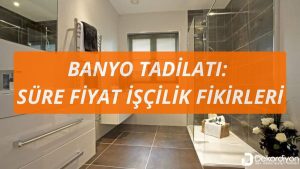 Banyo Tadilatı: Süre Fiyat İşçilik Fikirleri 2025