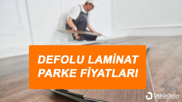 Defolu laminat parke fiyatları