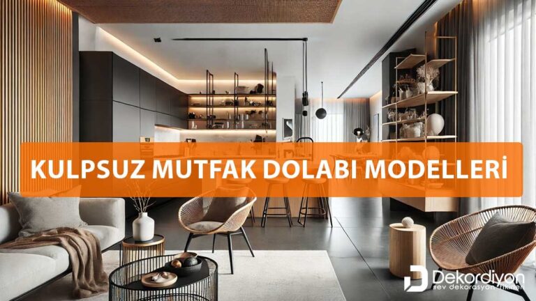 Kulpsuz mutfak dolabı modelleri ve fiyatları