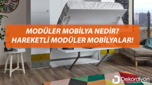 Modüler Mobilya Nedir? | Hareketli Modüler Mobilyalar 2024  