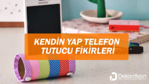 Kendin Yap Telefon Tutucu için +15 Fikir  