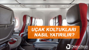 Uçak Koltukları Nasıl Yatırılır?  