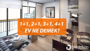 1+1, 2+1, 3+1, 4+1 Ev Ne Demek? Evlerde Kaç Oda Olur?  