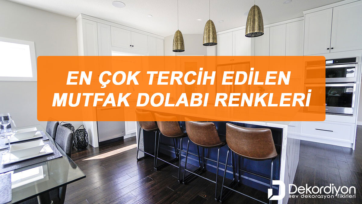 En Çok Tercih Edilen Mutfak Dolabı Renkleri 2024  