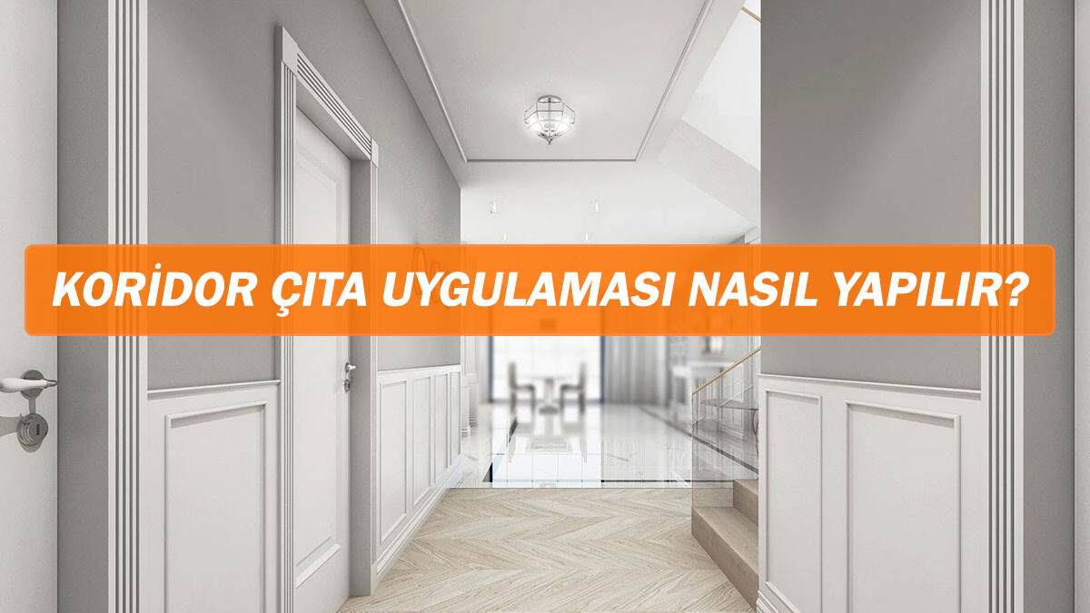 Koridor Çıta Uygulaması Nasıl Yapılır? Koridor Çıta Uygulaması Nasıl Yapılır?