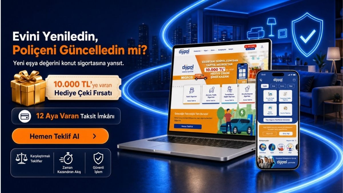 Dijipol'de Ev Yenileme Sonrası Konut Sigortasını Güncellemek Dijipol'de Ev Yenileme Sonrası Konut Sigortasını Güncellemek
